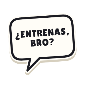 Clac con forma de un bocadillo de cómic y el texto «¿ENTRENAS, BRO?»