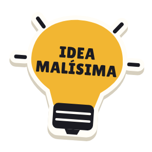 Clac con forma de una bombilla y el texto «IDEA MALÍSIMA»