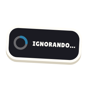 Clac con forma de una barra de carga y el texto «IGNORANDO…»