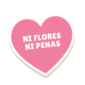 Clac con forma de un corazón con frase y el texto «NI FLORES NI PENAS»