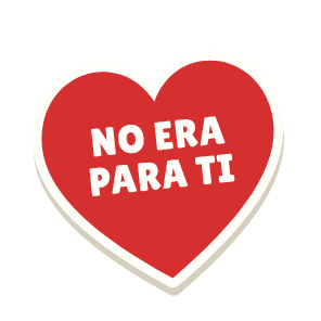 Clac con forma de un corazón con frase y el texto «NO ERA PARA TI»