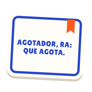 Clac con forma de una definición de diccionario y el texto «AGOTADOR, RA: QUE AGOTA.»