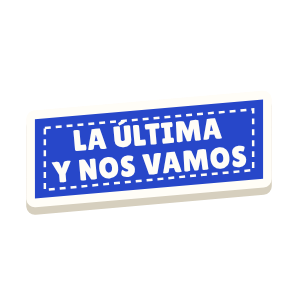 Clac con forma de una etiqueta y el texto «LA ÚLTIMA Y NOS VAMOS»