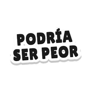 Clac de letras recortadas que dice «PODRÍA SER PEOR»