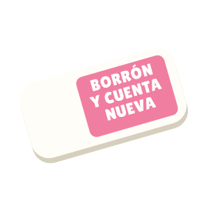 Clac con forma de una goma de borrar y el texto «BORRÓN Y CUENTA NUEVA»