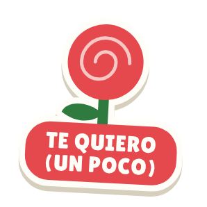 Clac con forma de una rosa y el texto «TE QUIERO (UN POCO)»