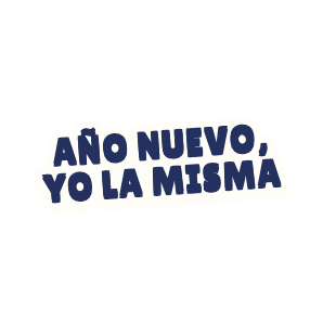 Clac de rótulo que dice «AÑO NUEVO, YO LA MISMA»
