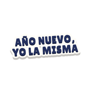 Clac de rótulo que dice «AÑO NUEVO, YO LA MISMA»